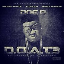 Doe B - D.o.a.t. 3 (Hosted By Frank White, DJ Scream, Bigga Rankin)